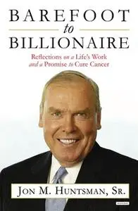 «Barefoot to Billionaire» by Jon Huntsman