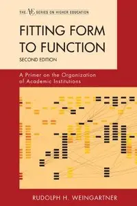 Fitting Form to Function: A Primer on the Organization of Academic Institutions (repost)