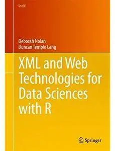 XML and Web Technologies for Data Sciences with R [Repost]
