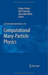 Computational Many-Particle Physics (Lecture Notes in Physics) by Holger Fehske