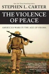 The Violence of Peace: America's Wars in the Age of Obama