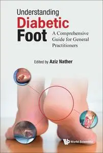 Understanding Diabetic Foot: A Comprehensive Guide For General Practitioners