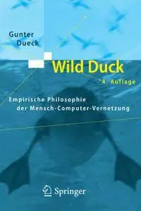 Wild Duck: Empirische Philosophie der Mensch-Computer-Vernetzung (Repost)