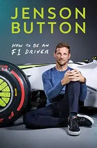 How To Be An F1 Driver: My Guide To Life In The Fast Lane