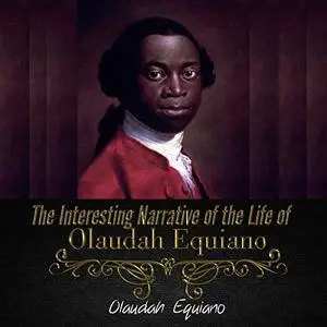 The Interesting Narrative of the Life of Olaudah Equiano [Audiobook]