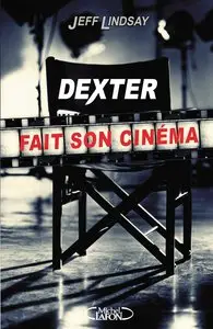 Jeff Lindsay, "Dexter fait son cinéma"