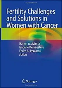 Fertility Challenges and Solutions in Women with Cancer