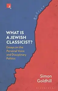 What Is a Jewish Classicist?: Essays on the Personal Voice and Disciplinary Politics