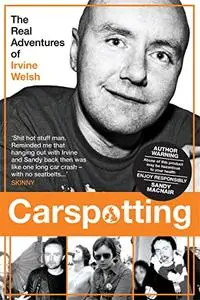 Carspotting: The Real Adventures of Irvine Welsh