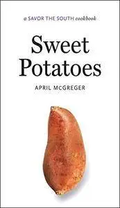 Sweet Potatoes (Savor the South Cookbooks)