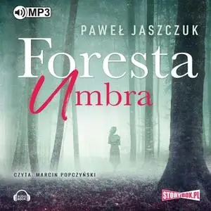 «Foresta Umbra» by Paweł Jaszczuk