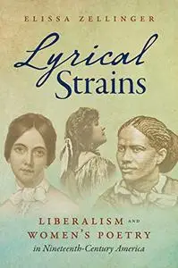 Lyrical Strains: Liberalism and Women's Poetry in Nineteenth-Century America