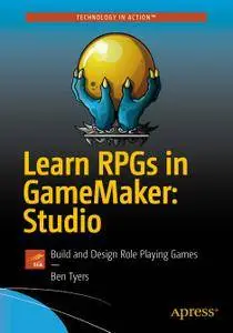 Learn RPGs in GameMaker: Studio Build and Design Role Playing Games