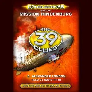 «The 39 Clues - Mission Hindenburg» by C. Alexander London