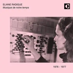 Eliane Radigue - Musique de notre temps (1976-1977) (2023)