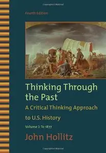 Thinking Through the Past, Volume I, 4 edition (repost)