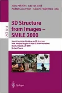 3D Structure from Images - SMILE 2000 (Lecture Notes in Computer Science) by Marc Pollefeys [Repost]