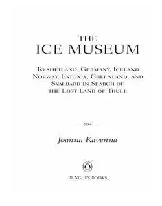 The Ice Museum: In Search of the Lost Land of Thule
