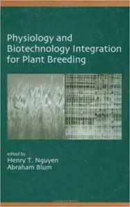 Physiology and Biotechnology Integration for Plant Breeding