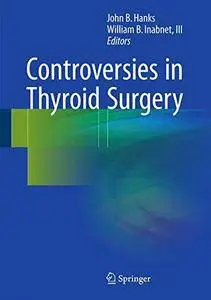 Controversies in Thyroid Surgery