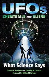 UFOs, Chemtrails, and Aliens: What Science