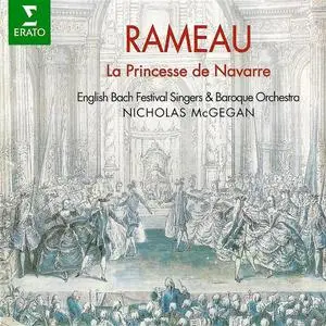 Nicholas McGegan, English Bach Festival Singers & Baroque Orchestra - Jean-Philippe Rameau: La Princesse de Navarre (1996)