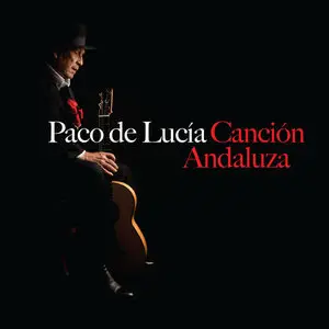 Paco de Lucia - Cancion Andaluza (2014)