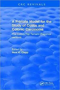 A Primate Model for the Study of Colitis and Colonic Carcinoma The Cotton-Top Tamarin (Saguinus oedipus)