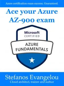 Ace Your Azure Az-900 Exam (Azure certification exams)