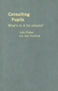 Consulting Pupils: What's In It for Schools?