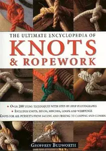 The Ultimate Encyclopedia of Knots and Ropework: Over 200 Tying Techniques with Step-by-Step Photographs