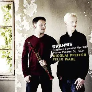 Nicolai Pfeffer & Felix Wahl - Brahms: Clarinet Sonatas, Op. 120 & Piano Pieces, Op. 119 (2018) [24/96]