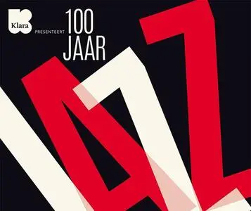 VA - Klara Presenteert: 100 Jaar Jazz (2017)
