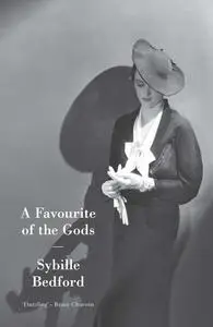 «A Favourite of the Gods» by Sybille Bedford