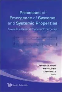 Processes of Emergence of Systems and Systemic Properties