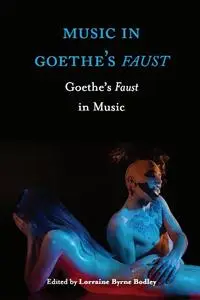 Music in Goethe's Faust: Goethe's Faust in Music