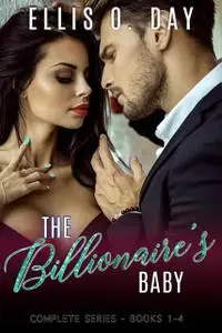 «The Billionaire's Baby» by Ellis O. Day