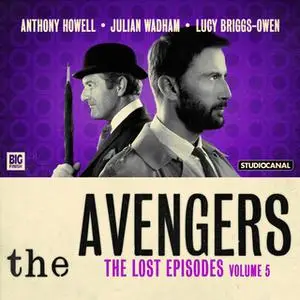 «The Avengers - The Lost Episodes Volume 5» by Various Authors