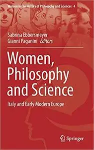 Women, Philosophy and Science: Italy and Early Modern Europe