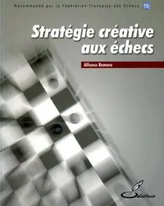 Alfonso Sanchez Romero, "Stratégie créative aux échecs"