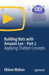 Building Bots with Amazon Lex - Part 2: Applying Chatbot Concepts