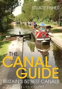 The Canal Guide: Britain's 50 Best Canals