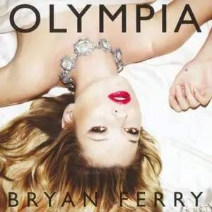 Bryan Ferry - Olympia (2010) [FLAC] (Deluxe Edition - Virgin 5099990642920)