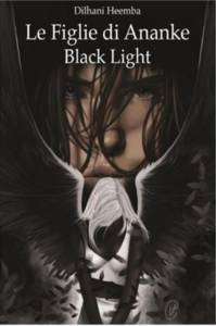 Dilhani Heemba - Le figlie di Ananke. Black Light