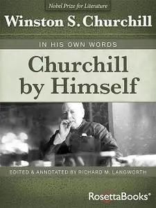 «Churchill By Himself» by Winston Churchill