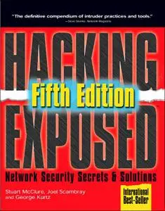 Stuart McClure, Joel Scambray and George Kurtz, «Hacking Exposed: Network Security Secrets & Solutions, Fifth Edition»