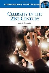 Celebrity in the 21st Century: A Reference Handbook (repost)