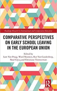 Comparative Perspectives on Early School Leaving in the European Union