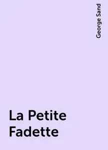 «La Petite Fadette» by George Sand