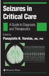 Seizures in Critical Care: A Guide to Diagnosis and Therapeutics [Repost]